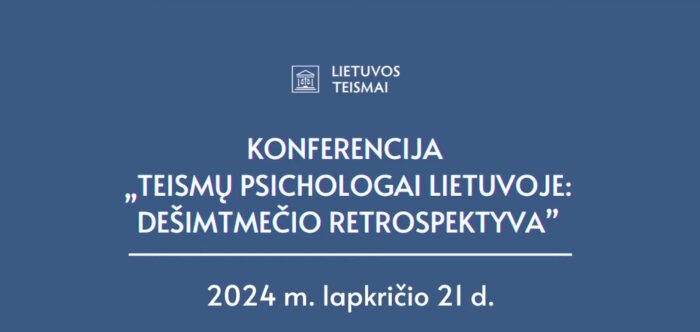 Psichologų konferencijoje – Vilniaus miesto apylinkės teismo teisėjų pranešimai