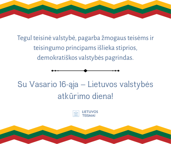 Su Vasario 16-ąja - Lietuvos valstybės atkūrimo diena!